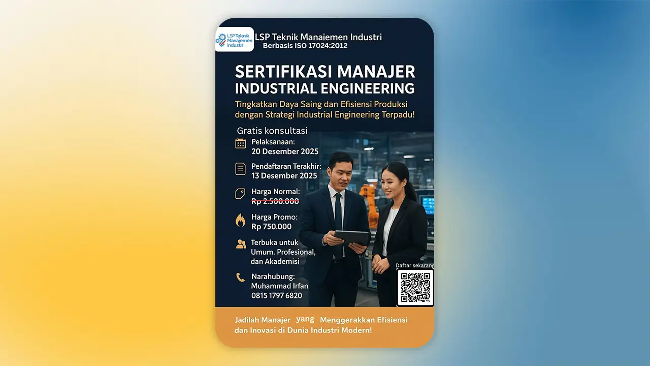 Promosi Akhir Tahun 2025 : Sertifikasi Manajer Industrial Engineering